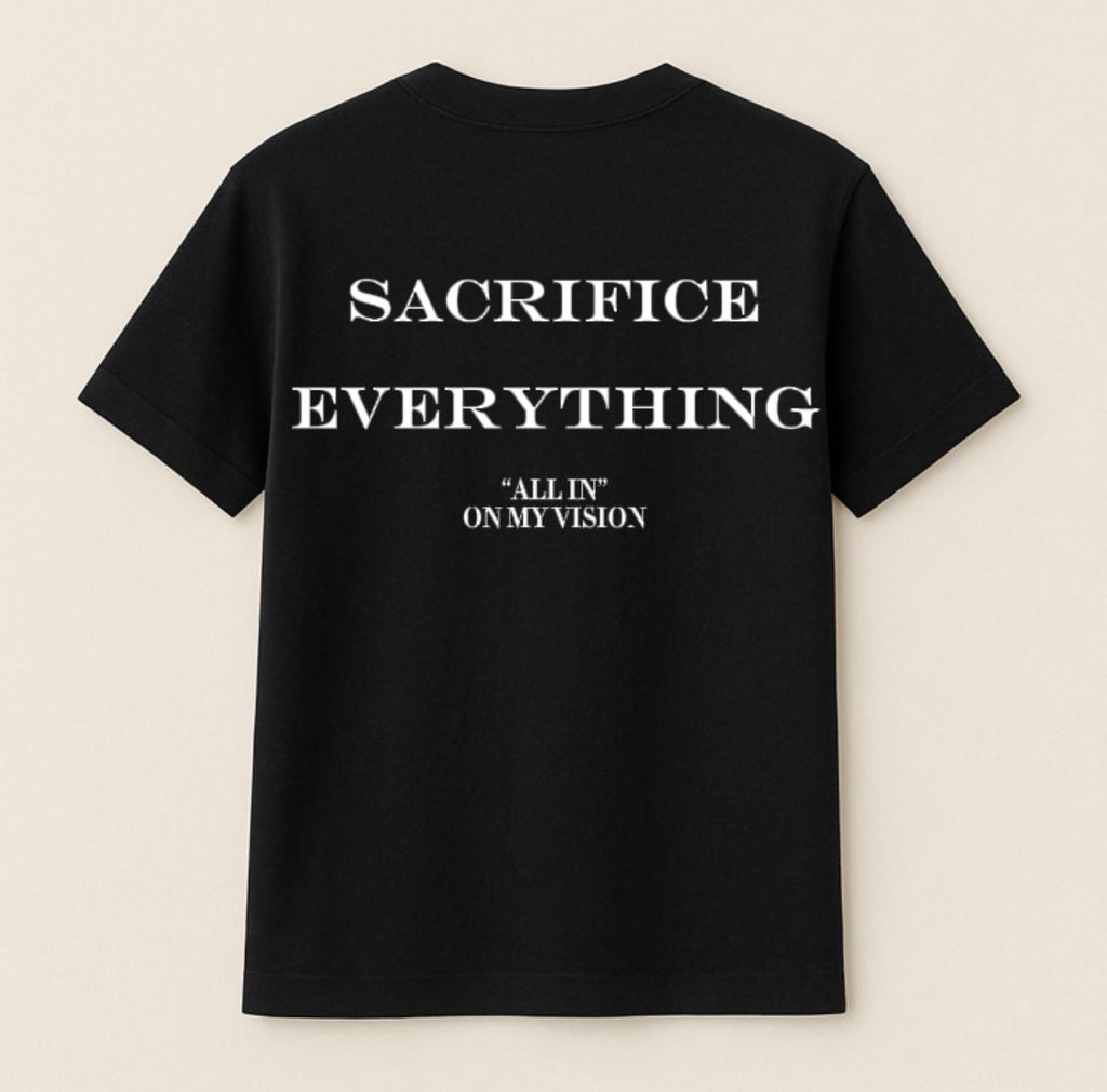 Sacrifice Everything shirt